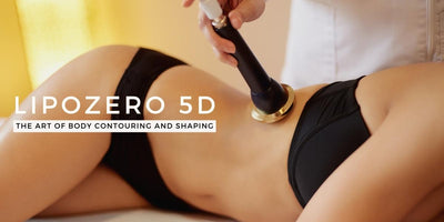 LIPOZERO 5D: The Ultimate Body Shaping and Skin Tightening Treatment
